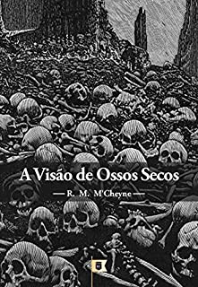 Livro A Visão de Ossos Secos, por R. M. M´Cheyne