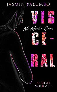 Livro Visceral: Na Minha Cama (66' Club Livro 1)