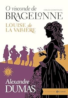 Livro O visconde de Bragelonne: edição comentada (vol.2): Louise de la Vallière