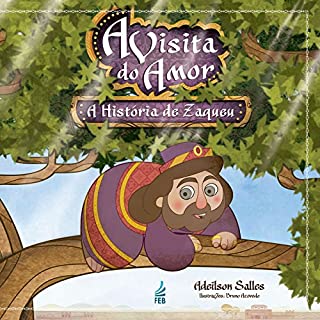 Livro A Visita do Amor - A Historia de Zaqueu