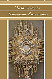 Livro Uma visita ao Santíssimo Sacramento