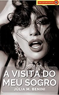 Livro A Visita do Meu Sogro: Um Conto Erótico