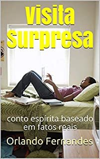 Livro Visita Surpresa: conto espírita baseado em fatos reais