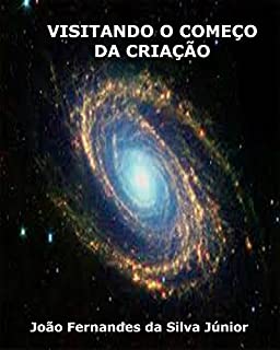 Livro VISITANDO O COMEÇO DA CRIAÇÃO: Evolução do Pensamento Científico na Terra