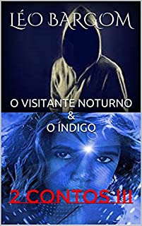 Livro O VISITANTE NOTURNO & O ÍNDIGO: 2 CONTOS III