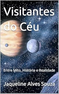 Livro Visitantes do Céu: Entre Mito, História e Realidade