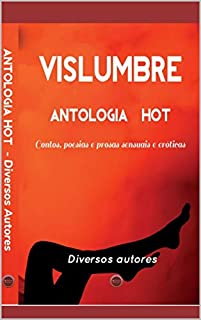 Livro Vislumbre: Antologia Contos e Poesia Hot