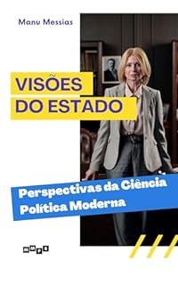 Livro Visões do Estado: Perspectivas da Ciência Política Moderna