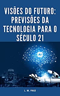 Livro Visões do Futuro: Previsões da Tecnologia para o Século 21