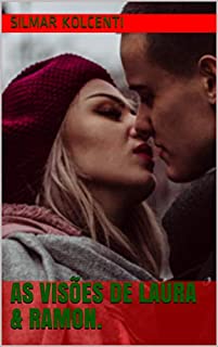 Livro As visões de Laura & Ramon. (VISÕES DO FUTURO Livro 1)
