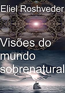 Livro Visões Do Mundo Sobrenatural