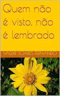 Livro Quem não é visto, não é lembrado