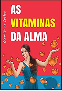 AS VITAMINAS DA ALMA: Não tema. Deus está consigo. (livros de espiritualidade)