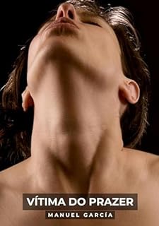 Livro Vítima do Prazer: Histórias de Sexo Erótico Gay Explícito para Adultos em Português (Coleção de Histórias Eróticas Gays em Português para Adultos Livro 58)