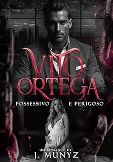 Vito Ortega: Possessivo e Perigoso (Reis do Submundo)