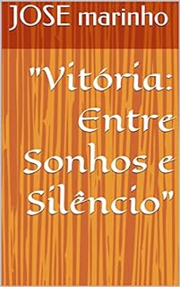 Livro "Vitória: Entre Sonhos e Silêncio"