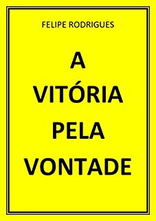Livro A VITÓRIA PELA VONTADE