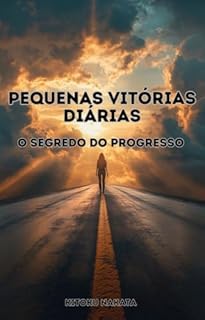 Livro Pequenas Vitórias Diárias: O Segredo do Progresso