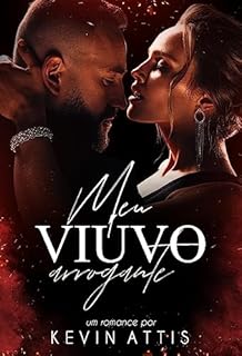Livro Meu Viúvo Arrogante: 30 dias para encontrar uma esposa para o meu chefe (Arrogantes & Sedutores Livro 2)