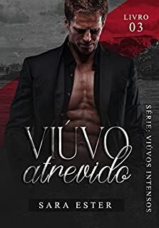 Livro Viúvo Atrevido: SÉRIE: VIÚVOS INTENSOS — Livro 3