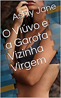 Livro O Viúvo e a Garota Vizinha Virgem