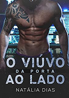 O viúvo da porta ao lado (LIVRO ÚNICO)