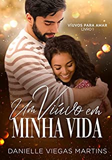 Livro UM VIÚVO EM MINHA VIDA: Série VIÚVOS PARA AMAR - Livro I