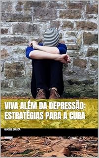 Livro Viva Além da Depressão: Estratégias para a Cura