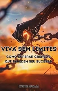 Livro Viva Sem Limites: Como Superar Crenças que Impedem Seu Sucesso