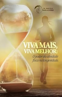 Livro Viva Mais, Viva Melhor: O Poder da Atividade Física para a Longevidade
