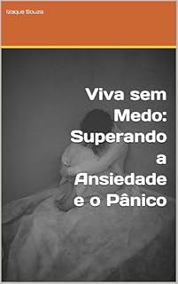 Livro Viva sem Medo: Superando a Ansiedade e o Pânico
