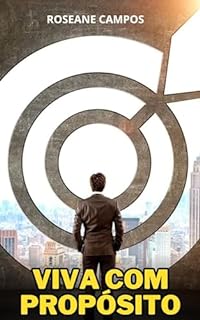 Livro Viva com Propósito: Descubra Sua Paixão e Construa uma Vida Significativa
