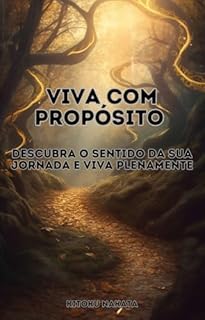 Livro Viva com Propósito: Descubra o Sentido da Sua Jornada e Viva Plenamente