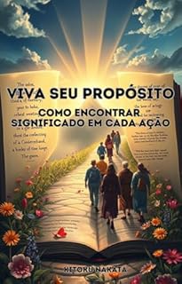 Livro Viva Seu Propósito: Como Encontrar Significado em Cada Ação