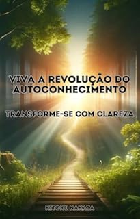 Livro Viva a Revolução do Autoconhecimento: Transforme-se com Clareza