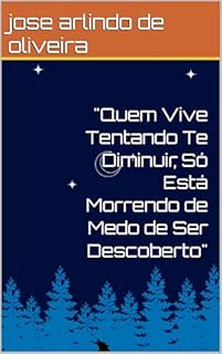 Livro "Quem Vive Tentando Te Diminuir, Só Está Morrendo de Medo de Ser Descoberto"