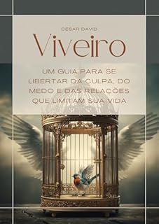 Livro VIVEIRO: Um guia para se libertar da culpa, do medo e das relações que limitam sua vida.