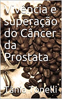 Livro Vivência e superação do Câncer da Prostata