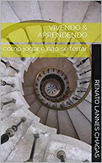 VIVENDO & APRENDENDO : como jogar e não se ferrar