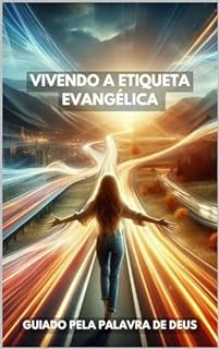 Livro Vivendo a Etiqueta Evangélica : Guiado pela Palavra de Deus (Drika a Joaninha Evangelica Livro 2)