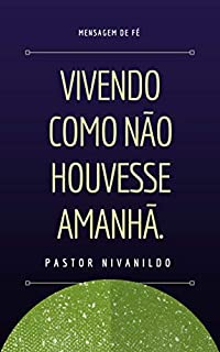 Livro Vivendo como não houvesse amanhã. (Primeiro Livro 1)