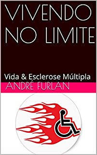 Livro VIVENDO NO LIMITE: Vida & Esclerose Múltipla