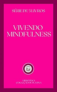 Livro VIVENDO MINDFULNESS: série de 3 livros