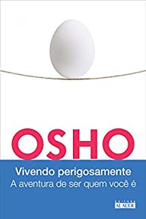 Livro Vivendo perigosamente: A aventura de ser quem você é