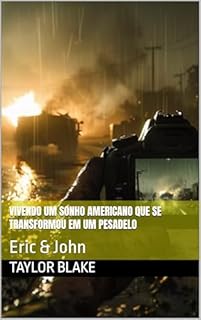 Livro Vivendo Um Sonho Americano Que Se Transformou Em Um Pesadelo: Eric & John