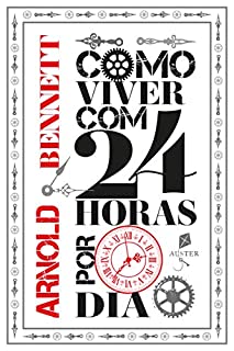 Livro Como Viver com 24 Horas por Dia