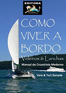 Livro Como Viver a Bordo - Veleiros & Lanchas - Manual do Cruzeirista Moderno