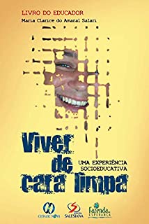 Viver de cara limpa: Uma experiência socioeducativa