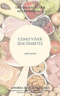 COMO VIVER SEM DIABETES: Saúde Natural