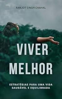 Livro Viver Melhor: Estratégias para uma Vida Saudável e Equilibrada